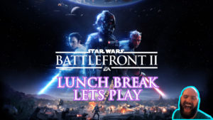 Battlefront2lunchbreak