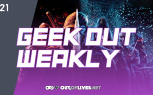 Geek Out Weakly 21 – Mortal Kombat (2021)