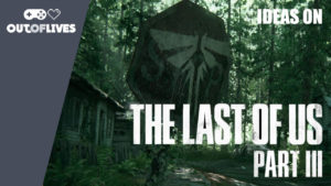 tlou2part3ideas